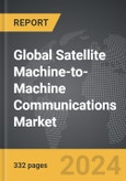 Satellite Machine-to-Machine (M2M) Communications - Global Strategic Business Report- Product Image