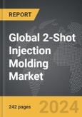 2-Shot Injection Molding - Global Strategic Business Report- Product Image