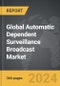 Automatic Dependent Surveillance Broadcast (ADS-B) - Global Strategic Business Report - Product Image