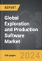 Exploration and Production (E&P) Software - Global Strategic Business Report - Product Image