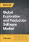 Exploration and Production (E&P) Software - Global Strategic Business Report - Product Image