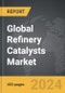 Refinery Catalysts - Global Strategic Business Report - Product Image