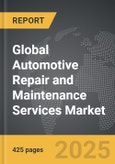 Automotive Repair and Maintenance Services - Global Strategic Business Report- Product Image