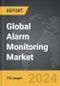 Alarm Monitoring - Global Strategic Business Report - Product Image