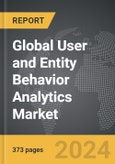User and Entity Behavior Analytics - Global Strategic Business Report- Product Image