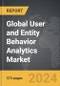 User and Entity Behavior Analytics - Global Strategic Business Report - Product Image