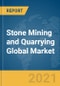 Stone Mining and Quarrying Global Market Opportunities and Strategies to 2030: COVID-19 Impact and Recovery - Product Image