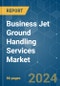 Business Jet Ground Handling Services - Market Share Analysis, Industry Trends & Statistics, Growth Forecasts 2019 - 2029 - Product Thumbnail Image