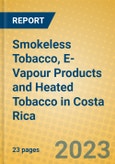 Smokeless Tobacco, E-Vapour Products and Heated Tobacco in Costa Rica- Product Image