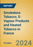 Smokeless Tobacco, E-Vapour Products and Heated Tobacco in France- Product Image