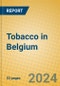 Tobacco in Belgium - Product Thumbnail Image