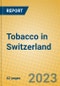 Tobacco in Switzerland - Product Thumbnail Image