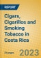 Cigars, Cigarillos and Smoking Tobacco in Costa Rica - Product Image
