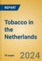 Tobacco in the Netherlands - Product Image