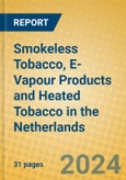 Smokeless Tobacco, E-Vapour Products and Heated Tobacco in the Netherlands- Product Image