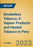 Smokeless Tobacco, E-Vapour Products and Heated Tobacco in Peru- Product Image