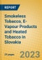 Smokeless Tobacco, E-Vapour Products and Heated Tobacco in Slovakia - Product Image
