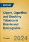 Cigars, Cigarillos and Smoking Tobacco in Bosnia and Herzegovina - Product Image