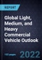Global Light, Medium, and Heavy Commercial Vehicle Outlook, 2022 - Product Image