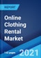 Online Clothing Rental Market: Global Industry Trends, Share, Size, Growth, Opportunity and Forecast 2021-2026 - Product Image