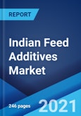 Indian Feed Additives Market: Industry Trends, Share, Size, Growth, Opportunity and Forecast 2021-2026- Product Image