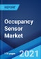 Occupancy Sensor Market: Global Industry Trends, Share, Size, Growth, Opportunity and Forecast 2021-2026 - Product Image