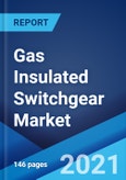 Gas Insulated Switchgear Market: Global Industry Trends, Share, Size, Growth, Opportunity and Forecast 2021-2026- Product Image