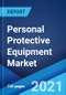 Personal Protective Equipment Market: Global Industry Trends, Share, Size, Growth, Opportunity and Forecast 2021-2026 - Product Image