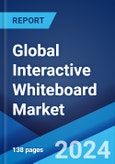 Global Interactive Whiteboard Market Report by Technology, Type, Projection Technique, Screen Size, End Use Sector, and Region 2024-2032- Product Image