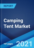 Camping Tent Market: Global Industry Trends, Share, Size, Growth, Opportunity and Forecast 2021-2026- Product Image