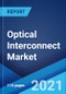 Optical Interconnect Market: Global Industry Trends, Share, Size, Growth, Opportunity and Forecast 2021-2026 - Product Image