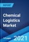 Chemical Logistics Market: Global Industry Trends, Share, Size, Growth, Opportunity and Forecast 2021-2026 - Product Image