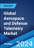 Global Aerospace and Defense Telemetry Market Report by Technology, Equipment, Application, Sector, and Region 2024-2032- Product Image