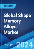 Global Shape Memory Alloys Market Report by Alloy Type, End-Use Industry, Functionality Type, Application, and Region 2024-2032- Product Image