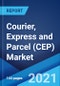 Courier, Express and Parcel (CEP) Market: Global Industry Trends, Share, Size, Growth, Opportunity and Forecast 2021-2026 - Product Image