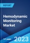 Hemodynamic Monitoring Market: Global Industry Trends, Share, Size, Growth, Opportunity and Forecast 2023-2028 - Product Image