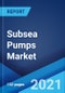 Subsea Pumps Market: Global Industry Trends, Share, Size, Growth, Opportunity and Forecast 2021-2026 - Product Image