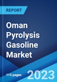Oman Pyrolysis Gasoline Market: Industry Trends, Share, Size, Growth, Opportunity and Forecast 2021-2026- Product Image
