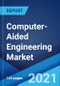 Computer-Aided Engineering Market: Global Industry Trends, Share, Size, Growth, Opportunity and Forecast 2021-2026 - Product Thumbnail Image