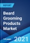 Beard Grooming Products Market: Global Industry Trends, Share, Size, Growth, Opportunity and Forecast 2021-2026 - Product Thumbnail Image