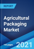 Agricultural Packaging Market: Global Industry Trends, Share, Size, Growth, Opportunity and Forecast 2021-2026- Product Image