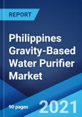 Philippines Gravity-Based Water Purifier Market: Industry Trends, Share, Size, Growth, Opportunity and Forecast 2021-2026- Product Image