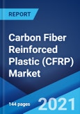 Carbon Fiber Reinforced Plastic (CFRP) Market: Global Industry Trends, Share, Size, Growth, Opportunity and Forecast 2021-2026- Product Image