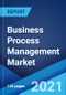 Business Process Management Market: Global Industry Trends, Share, Size, Growth, Opportunity and Forecast 2021-2026 - Product Thumbnail Image