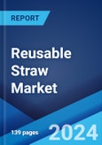 Reusable Straw Market: Global Industry Trends, Share, Size, Growth, Opportunity and Forecast 2023-2028- Product Image