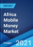 Africa Mobile Money Market: Industry Trends, Share, Size, Growth, Opportunity and Forecast 2021-2026- Product Image