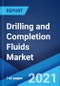 Drilling and Completion Fluids Market: Global Industry Trends, Share, Size, Growth, Opportunity and Forecast 2021-2026 - Product Thumbnail Image
