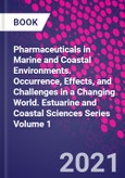 Pharmaceuticals in Marine and Coastal Environments. Occurrence, Effects, and Challenges in a Changing World. Estuarine and Coastal Sciences Series Volume 1- Product Image