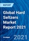 Global Hard Seltzers Market Report 2021 - Product Thumbnail Image