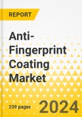 Anti-Fingerprint Coating Market - A Global and Regional Analysis: Focus on Application, Region, and Technology - Analysis and Forecast, 2021-2031- Product Image